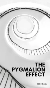 The Pygmalion Effect 
