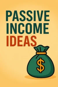  Passive Income Ideas 